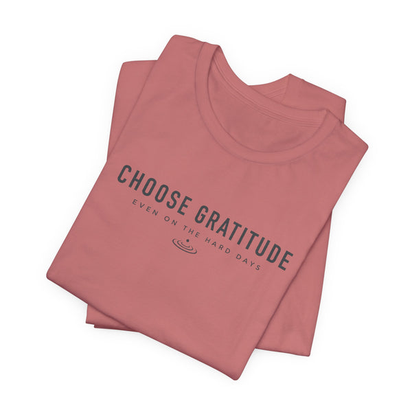 Choose Gratitude T-Shirt — Minimal Inspirational Tee
