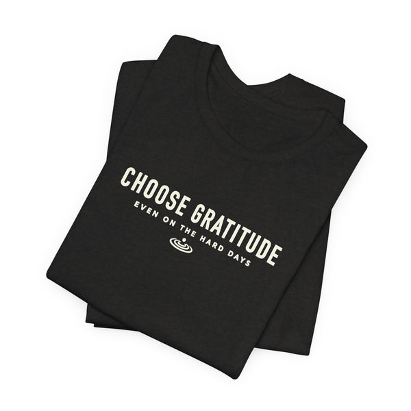 Choose Gratitude T-Shirt — Minimal Inspirational Tee