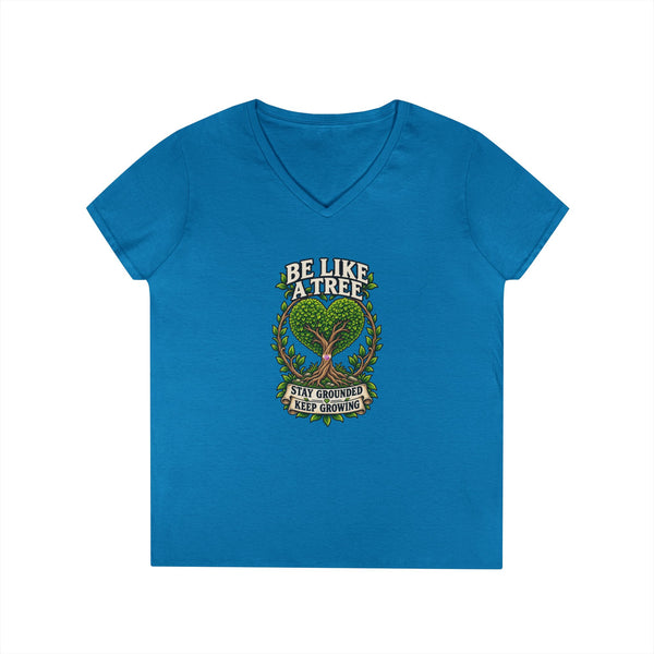 Be Like a Tree — Ladies V-Neck Tee
