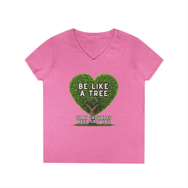 Be Like a Tree Ladies' V-Neck T-Shirt