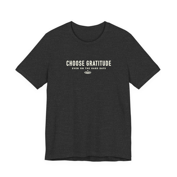 Choose Gratitude T-Shirt — Minimal Inspirational Tee