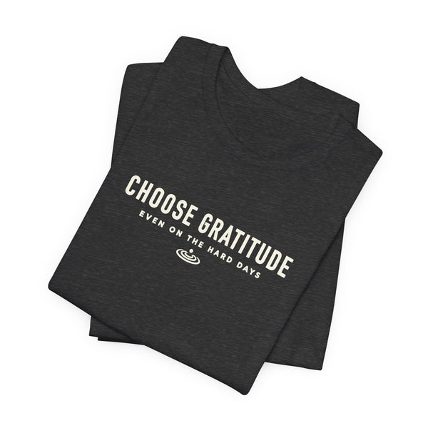 Choose Gratitude T-Shirt — Minimal Inspirational Tee