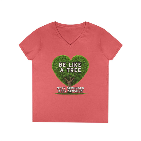 Be Like a Tree Ladies' V-Neck T-Shirt