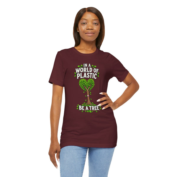 In a World of Plastic, Be a Tree — Eco Graphic Tee