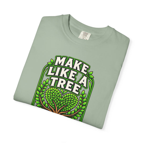 Make Like a Tree — Leave a Positive Impact Graphic Tee