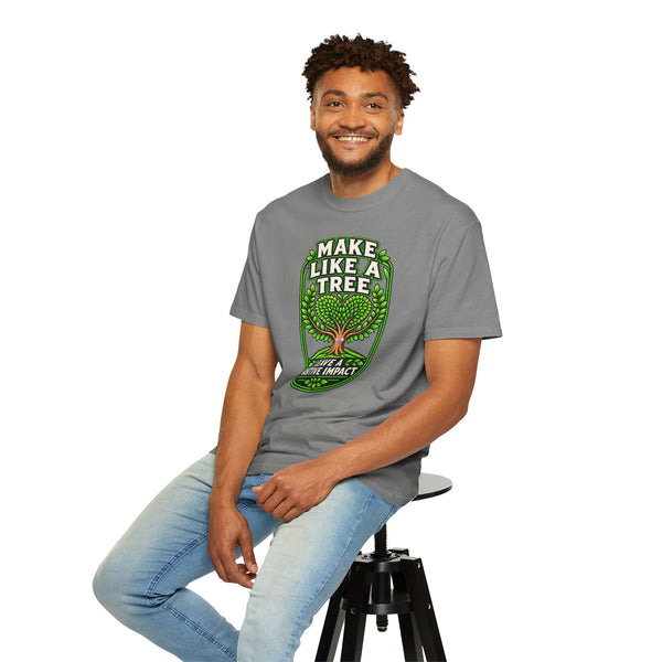 Make Like a Tree — Leave a Positive Impact Graphic Tee