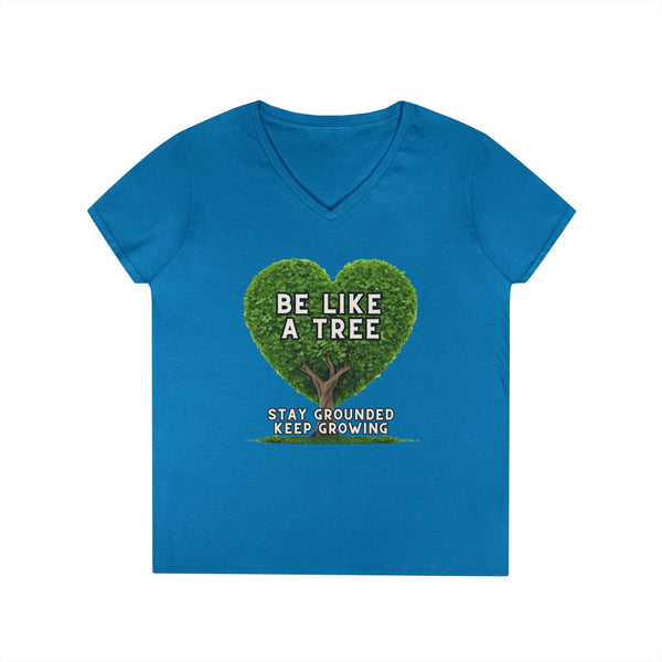 Be Like a Tree Ladies' V-Neck T-Shirt