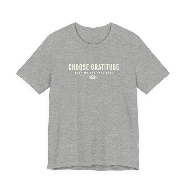 Choose Gratitude T-Shirt — Minimal Inspirational Tee