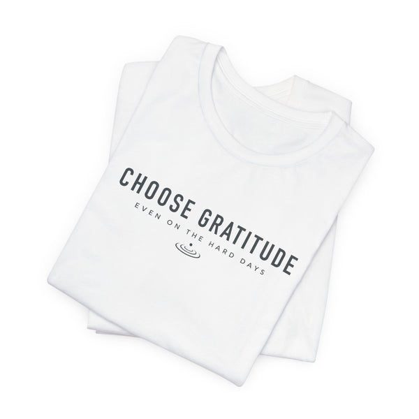 Choose Gratitude T-Shirt — Minimal Inspirational Tee