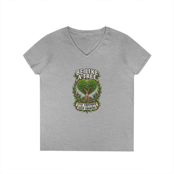 Be Like a Tree — Ladies V-Neck Tee