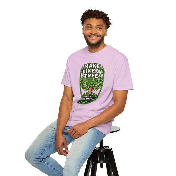 Make Like a Tree — Leave a Positive Impact Graphic Tee