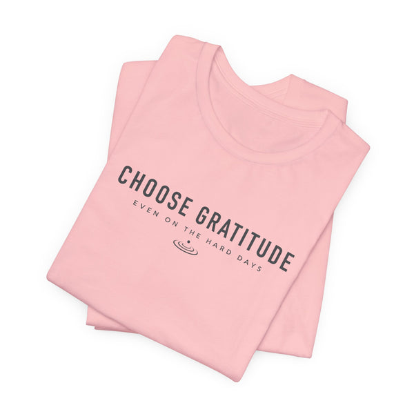 Choose Gratitude T-Shirt — Minimal Inspirational Tee