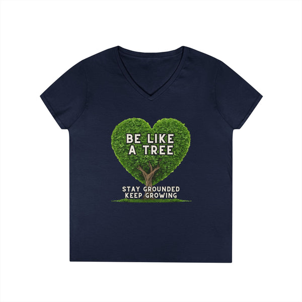 Be Like a Tree Ladies' V-Neck T-Shirt