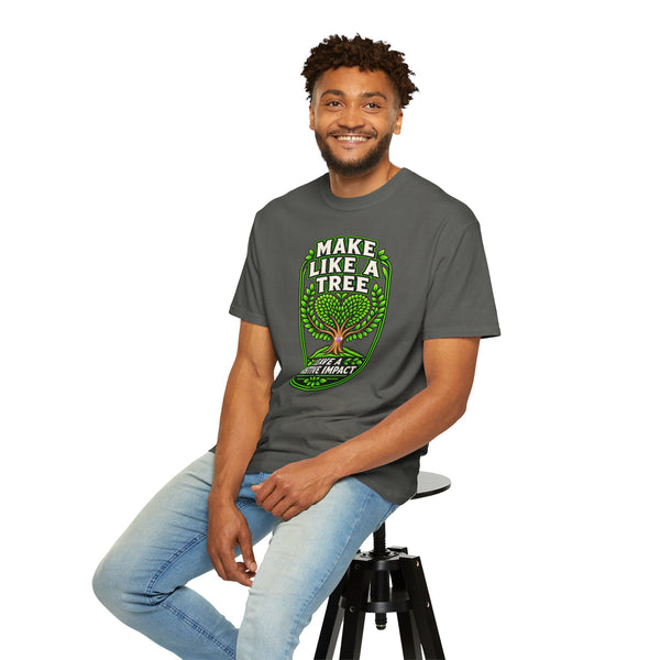 Make Like a Tree — Leave a Positive Impact Graphic Tee