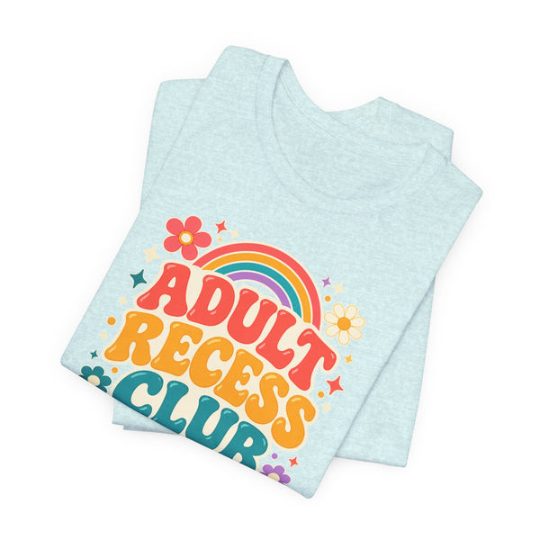 Adult Recess Club T-Shirt — Retro Rainbow Graphic Tee ("Life Needs Recess")