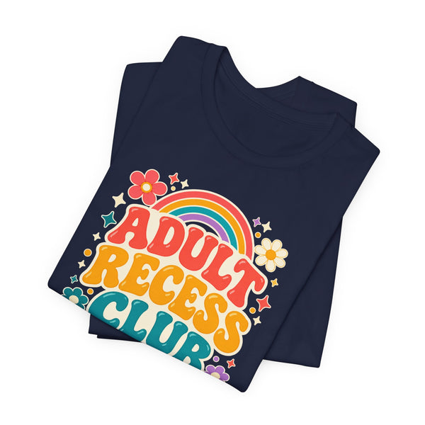 Adult Recess Club T-Shirt — Retro Rainbow Graphic Tee ("Life Needs Recess")