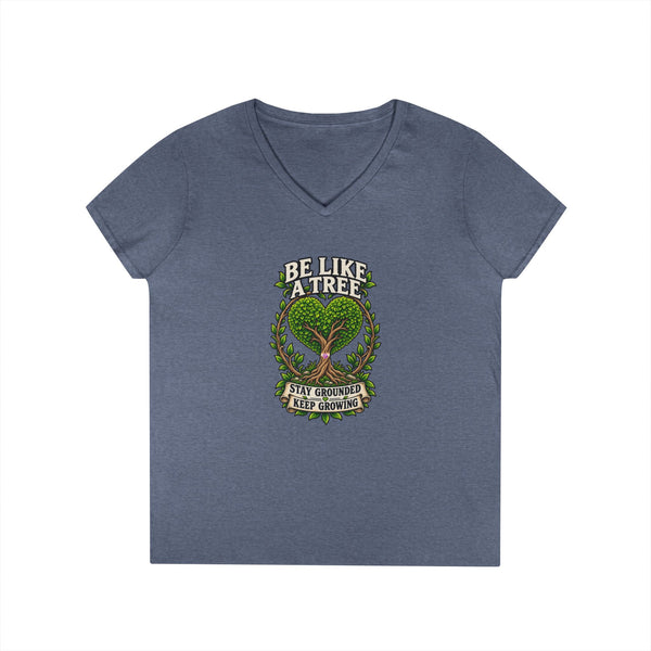 Be Like a Tree — Ladies V-Neck Tee