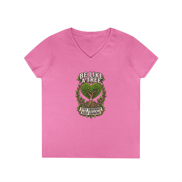 Be Like a Tree — Ladies V-Neck Tee
