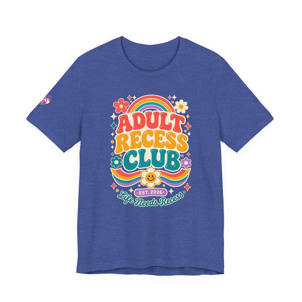 Adult Recess Club T-Shirt — Retro Rainbow Graphic Tee ("Life Needs Recess")