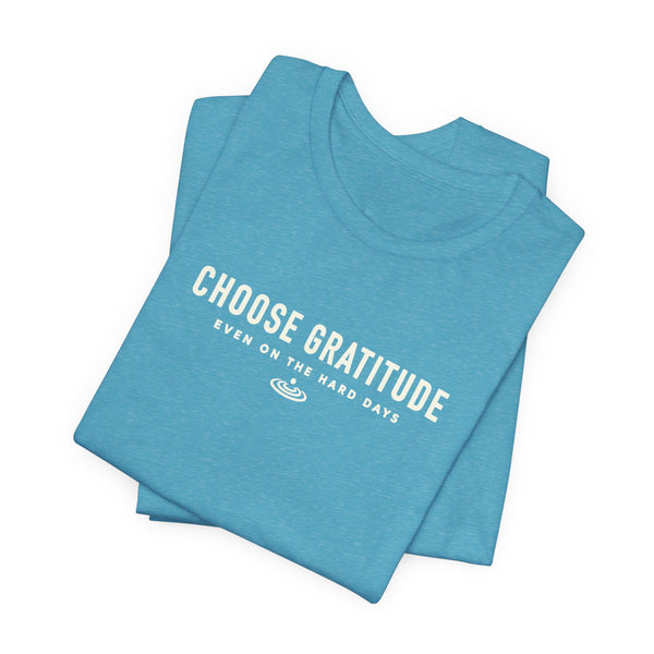 Choose Gratitude T-Shirt — Minimal Inspirational Tee