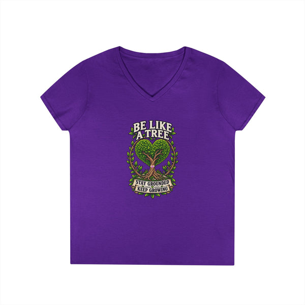 Be Like a Tree — Ladies V-Neck Tee