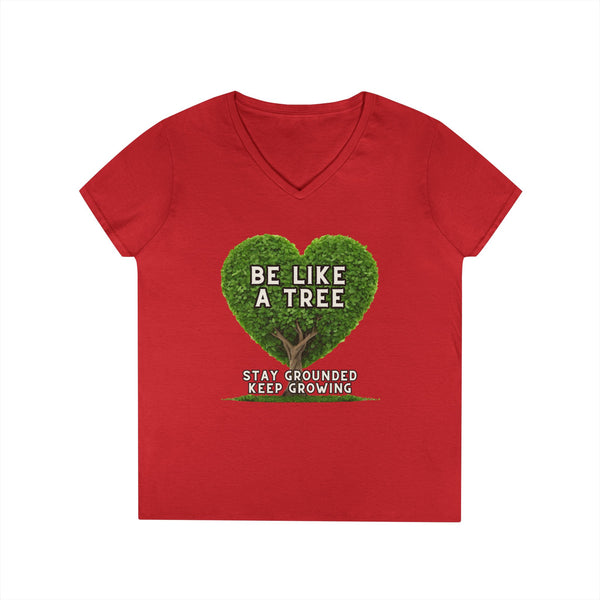 Be Like a Tree Ladies' V-Neck T-Shirt