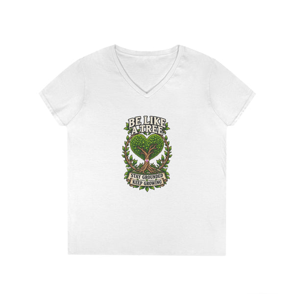 Be Like a Tree — Ladies V-Neck Tee