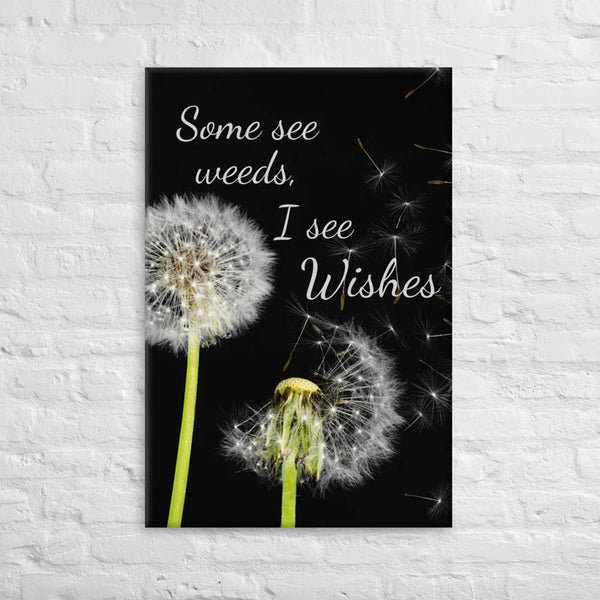 Some See Weeds, I See Wishes Canvas Wall Art