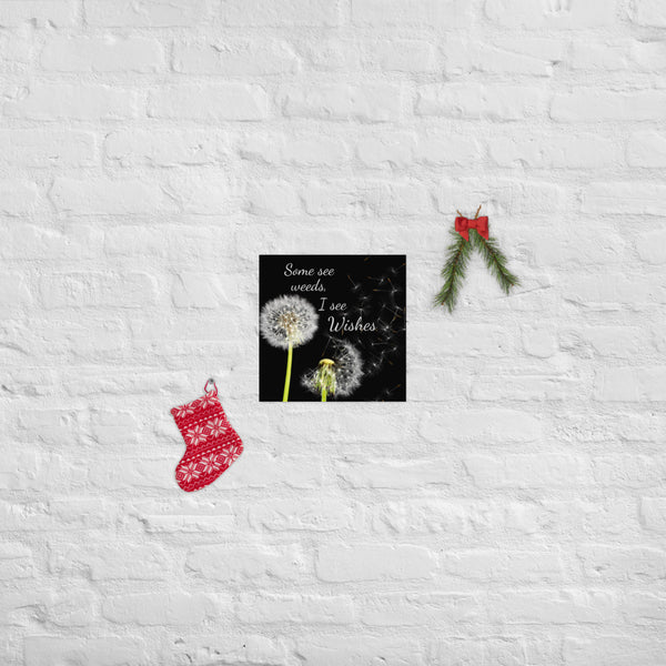 Some See Weeds, I See Wishes Poster Wall Art