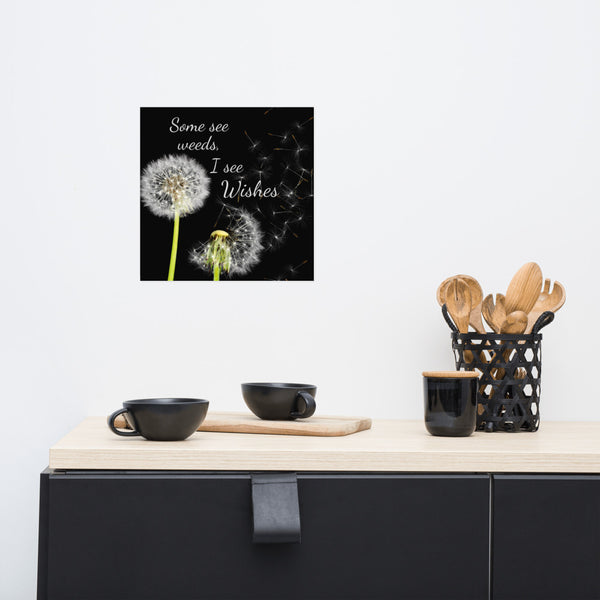 Some See Weeds, I See Wishes Poster Wall Art