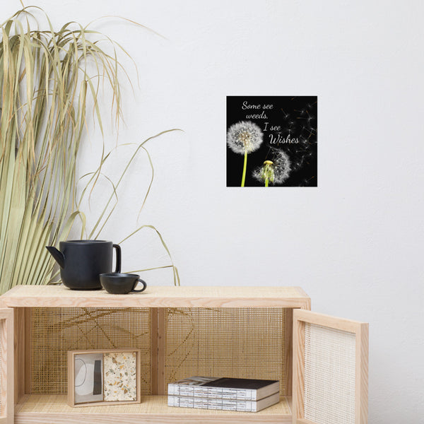 Some See Weeds, I See Wishes Poster Wall Art