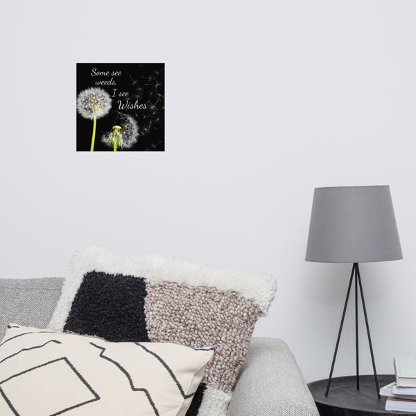 Some See Weeds, I See Wishes Poster Wall Art