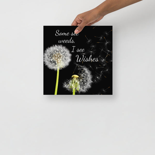 Some See Weeds, I See Wishes Poster Wall Art