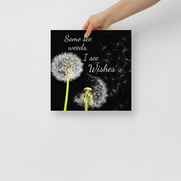 Some See Weeds, I See Wishes Poster Wall Art