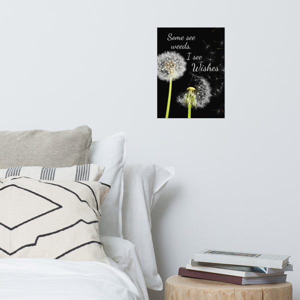 Some See Weeds, I See Wishes Poster Wall Art