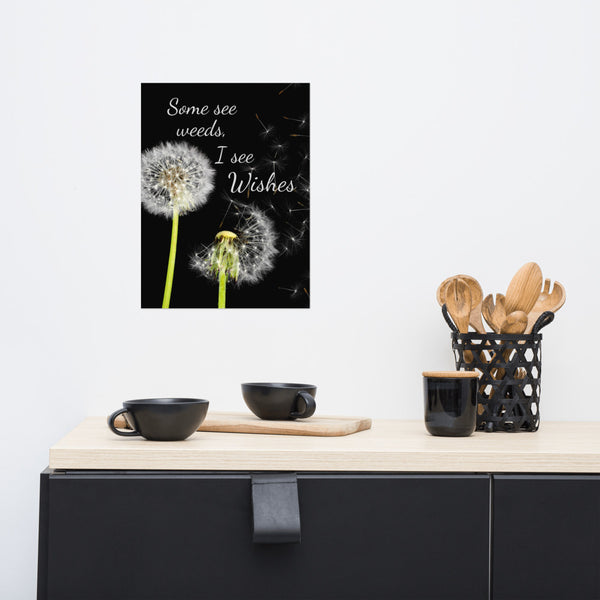 Some See Weeds, I See Wishes Poster Wall Art