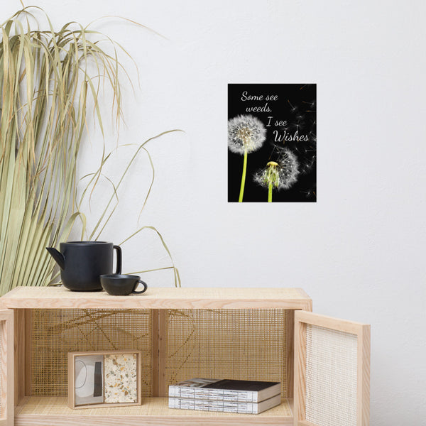 Some See Weeds, I See Wishes Poster Wall Art