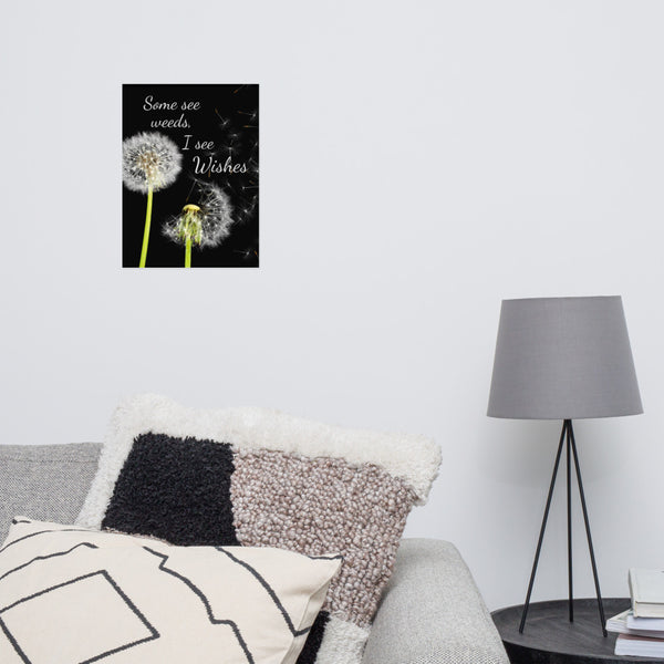 Some See Weeds, I See Wishes Poster Wall Art