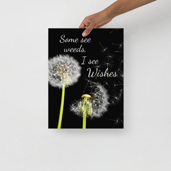 Some See Weeds, I See Wishes Poster Wall Art