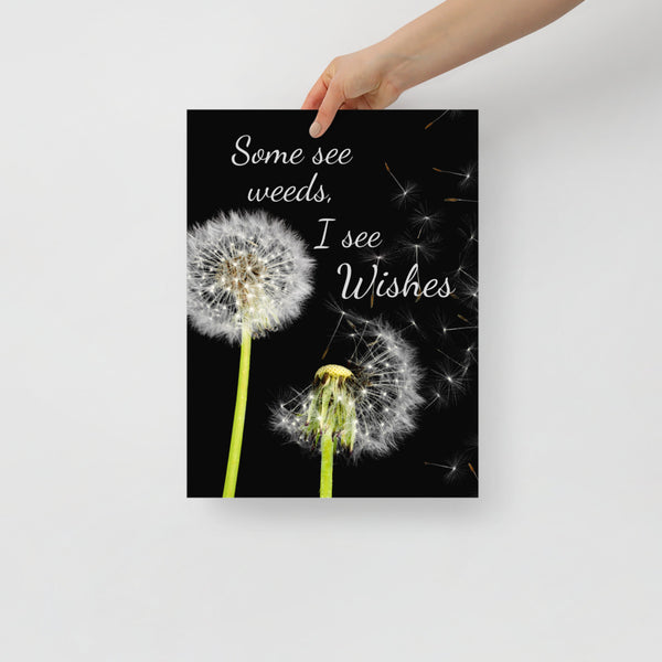 Some See Weeds, I See Wishes Poster Wall Art