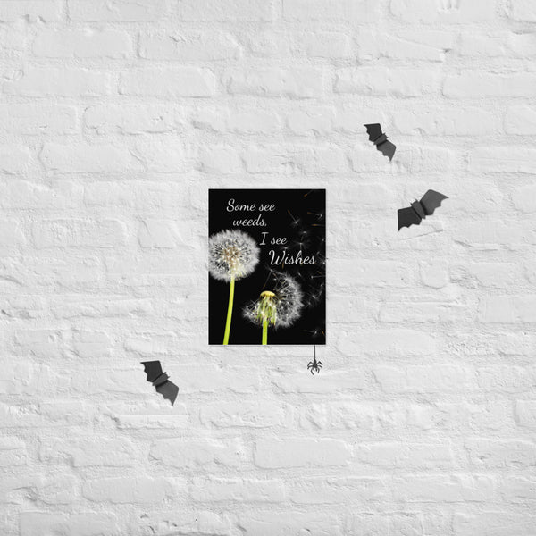 Some See Weeds, I See Wishes Poster Wall Art