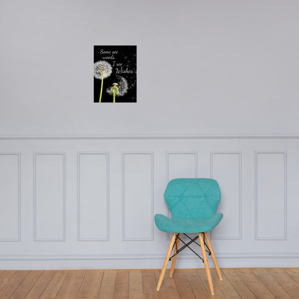 Some See Weeds, I See Wishes Poster Wall Art