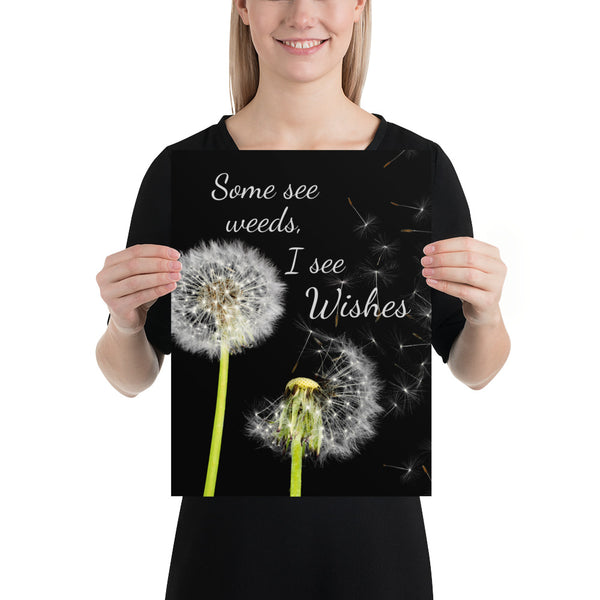 Some See Weeds, I See Wishes Poster Wall Art