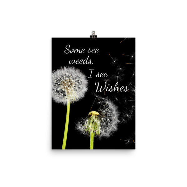 Some See Weeds, I See Wishes Poster Wall Art