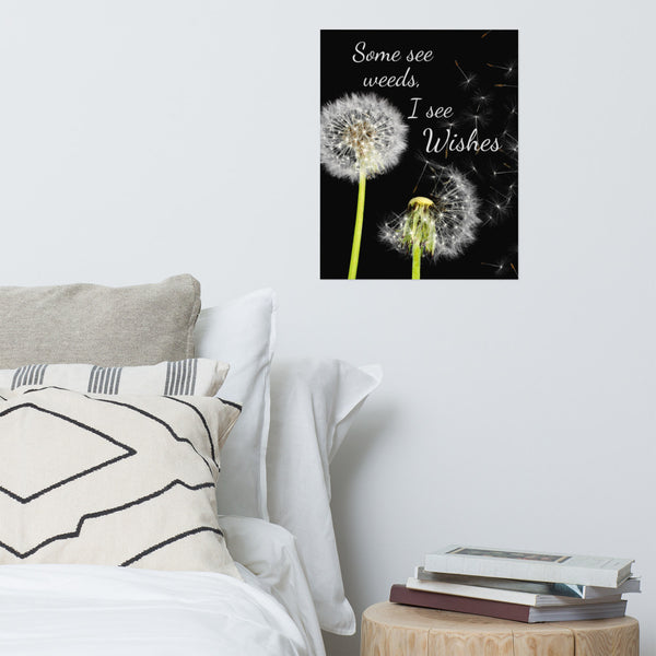 Some See Weeds, I See Wishes Poster Wall Art