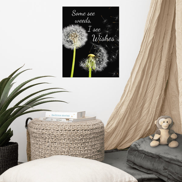 Some See Weeds, I See Wishes Poster Wall Art