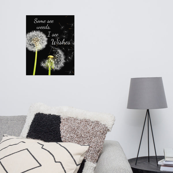 Some See Weeds, I See Wishes Poster Wall Art