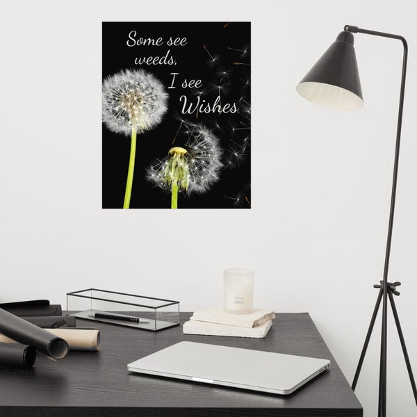 Some See Weeds, I See Wishes Poster Wall Art