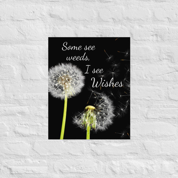 Some See Weeds, I See Wishes Poster Wall Art