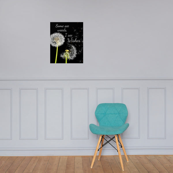 Some See Weeds, I See Wishes Poster Wall Art